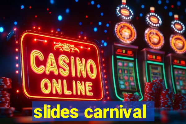 slides carnival